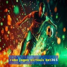 robo jogos virtuais bet365